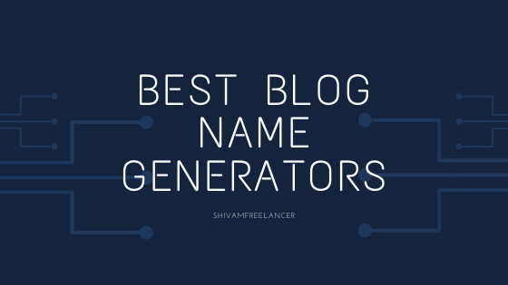 Top 16 Domain Name Generators To Get A Cool Blog Name